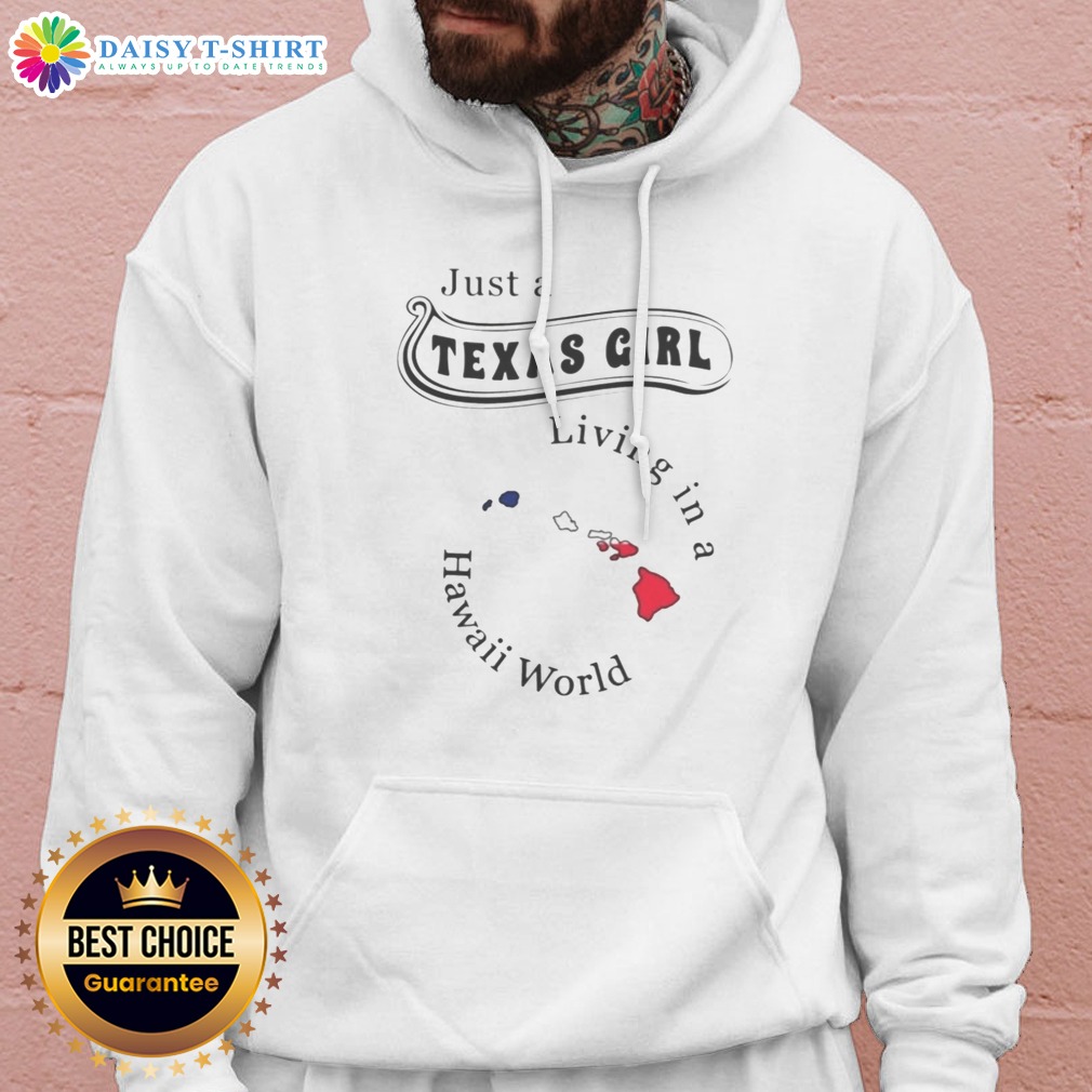 premium-to-just-a-texas-girl-living-in-a-hawaii-world-apparel-hoodie-2 Premium To Just A Texas Girl Living In A Hawaii World Apparel Hoodie in soft fabric with front pocket and adjustable hood