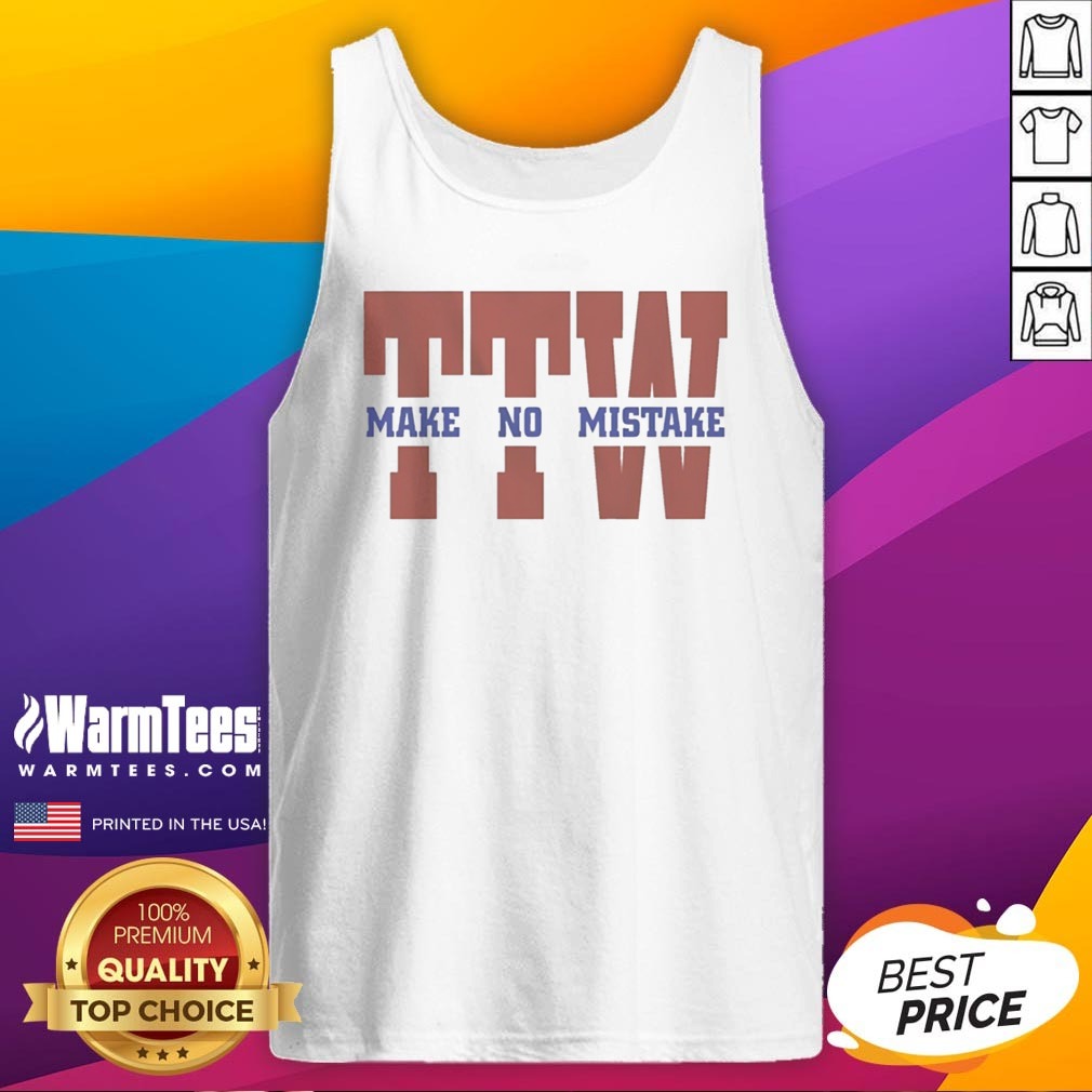 premium-to-the-wire-ttw-make-no-mistake-tank-top Premium To The Wire TTW Make No Mistake tank top displayed on a wooden background