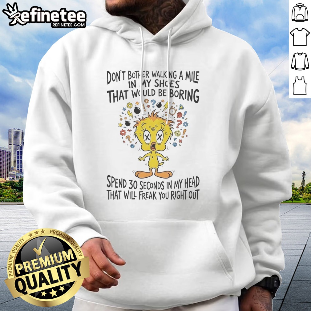 premium-tweety-bird-looney-tunes-dont-bother-walking-a-mile-in-my-shoes-that-would-be-boring-hoodie Premium Tweety Bird Looney Tunes hoodie featuring the phrase Don't Bother Walking A Mile In My Shoes That Would Be Boring