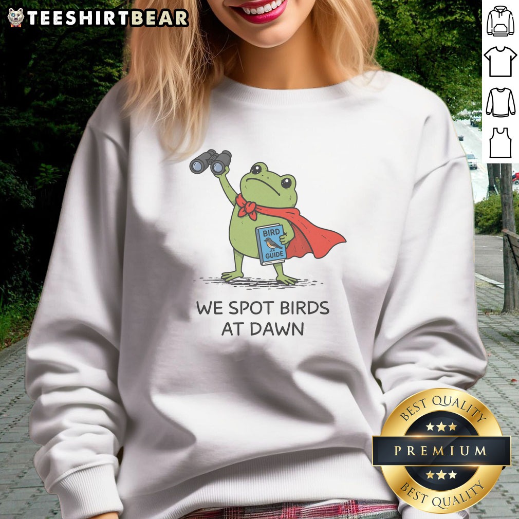 premium-we-spot-birds-at-dawn-sweatshirt Premium We Spot Birds At Dawn Sweatshirt featuring a cozy fit and vibrant print