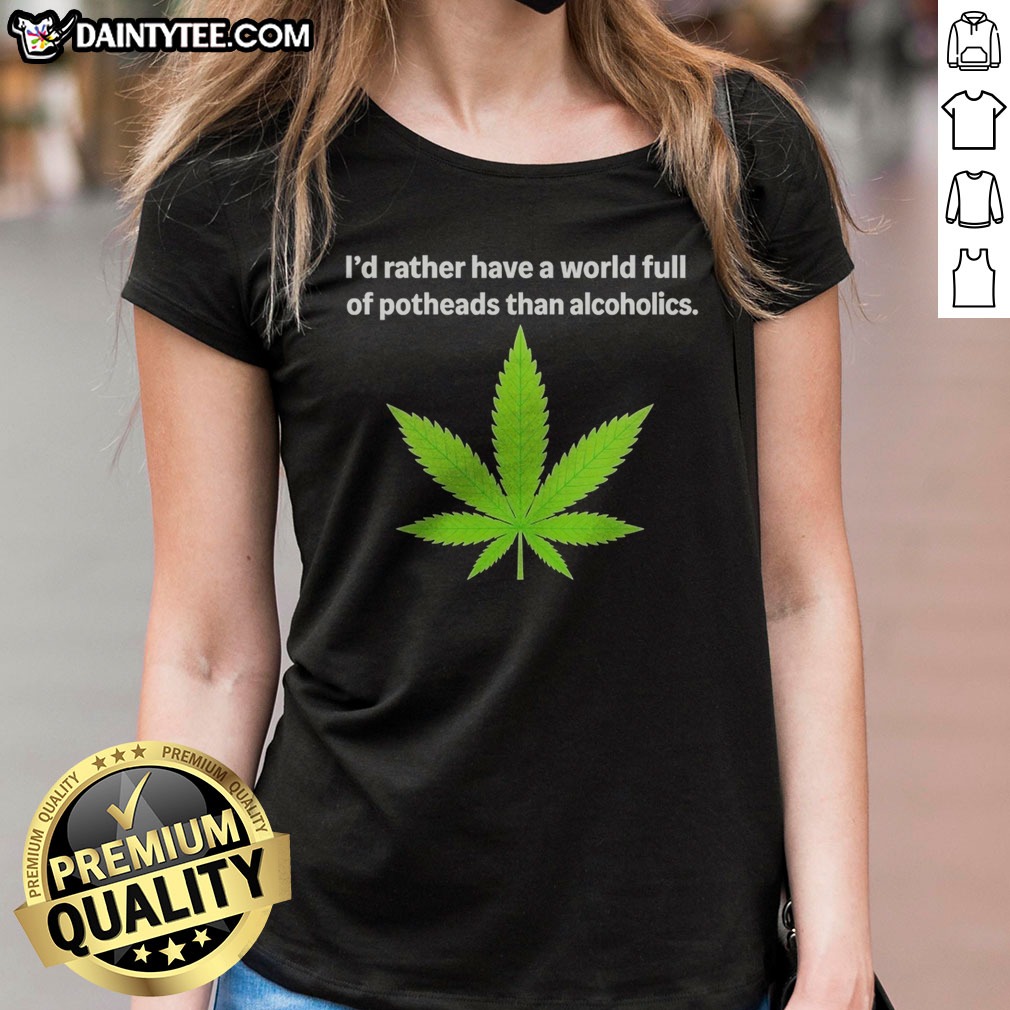 premium-weed-i-d-rather-have-a-world-full-of-potheads-than-alcoholics-ladies-shirt Premium Weed I'D Rather Have A World Full Of Potheads Than Alcoholics Ladies Shirt in black, featuring bold white text graphic