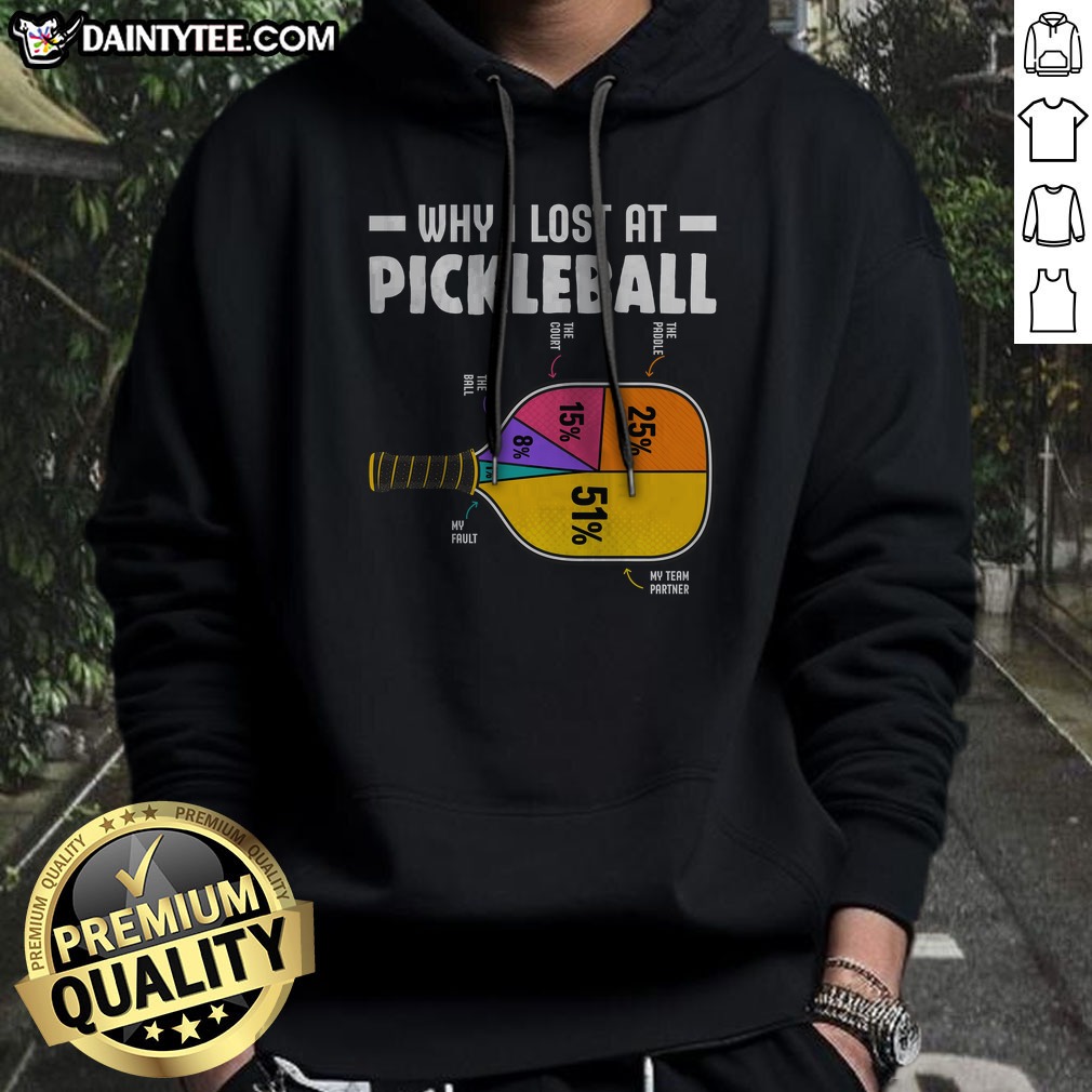 premium-why-i-lost-at-pickleball-hoodie Premium Why I Lost At Pickleball Hoodie featuring a playful design for pickleball enthusiasts.