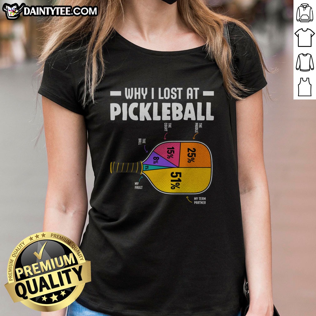premium-why-i-lost-at-pickleball-ladies-shirt Premium Why I Lost At Pickleball Ladies Shirt featuring a fun pickleball graphic