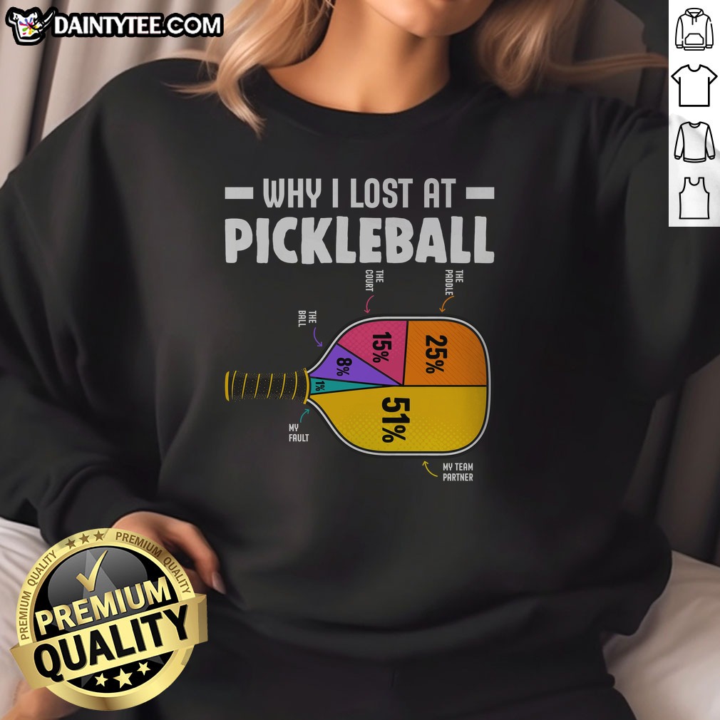 premium-why-i-lost-at-pickleball-sweatshirt Premium Why I Lost At Pickleball Sweatshirt featuring a playful graphic design for pickleball enthusiasts