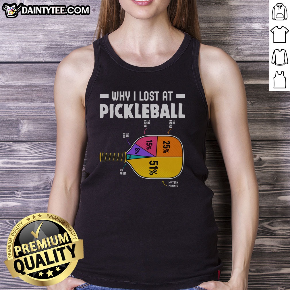 premium-why-i-lost-at-pickleball-tank-top Premium Why I Lost At Pickleball Tank top for pickleball enthusiasts
