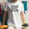 Premium Women Aren'T Rehabilitation Centers For Unstable And Insecure Men shirt optimized, women's fitted crew neck t-shirt in dark color