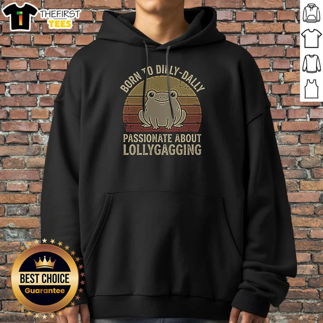 pretty-born-to-dilly-dally-passionate-about-lollygagging-hoodie Pretty Born To Dilly‑Dally Passionate About Lollygagging Hoodie