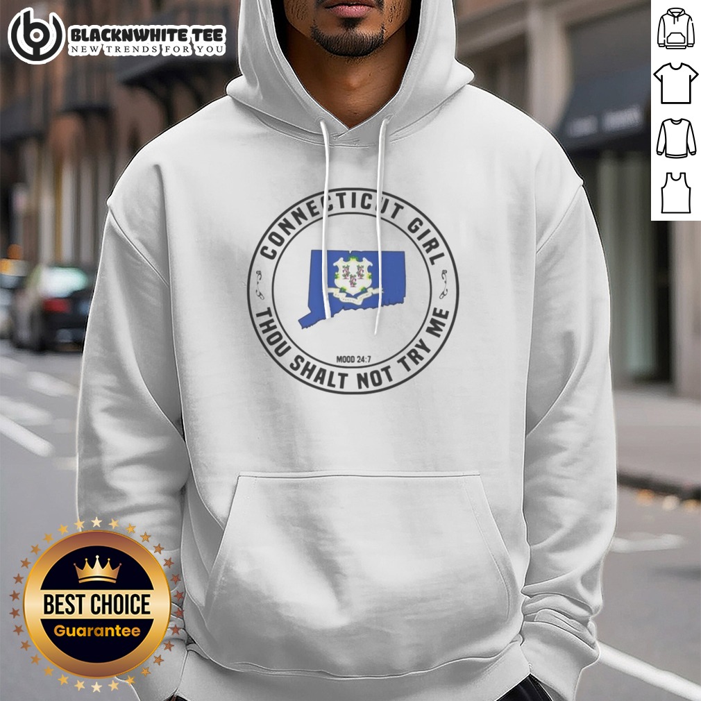 Pretty Connecticut Girl Thou Shalt Not Try Me Mood 24 7 State Pride Hoodie Pretty Connecticut Girl Thou Shalt Not Try Me Mood 24 7 State Pride Hoodie displayed on a neutral background.