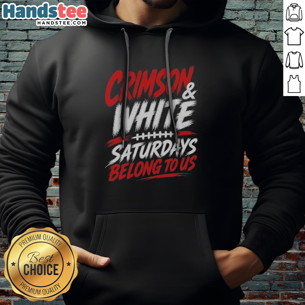pretty-crimson-and-white-college-football-saturdays-belong-to-us-hoodie Pretty Crimson And White College Football Saturdays Belong To Us Hoodie showcasing vibrant colors and team spirit.
