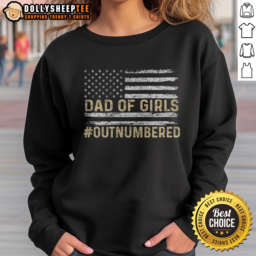 Pretty Dad Of Girls Outnumbered American Flag Sweatshirt Pretty Dad Of Girls Outnumbered American Flag Sweatshirt in a cozy setting, perfect for proud dads.