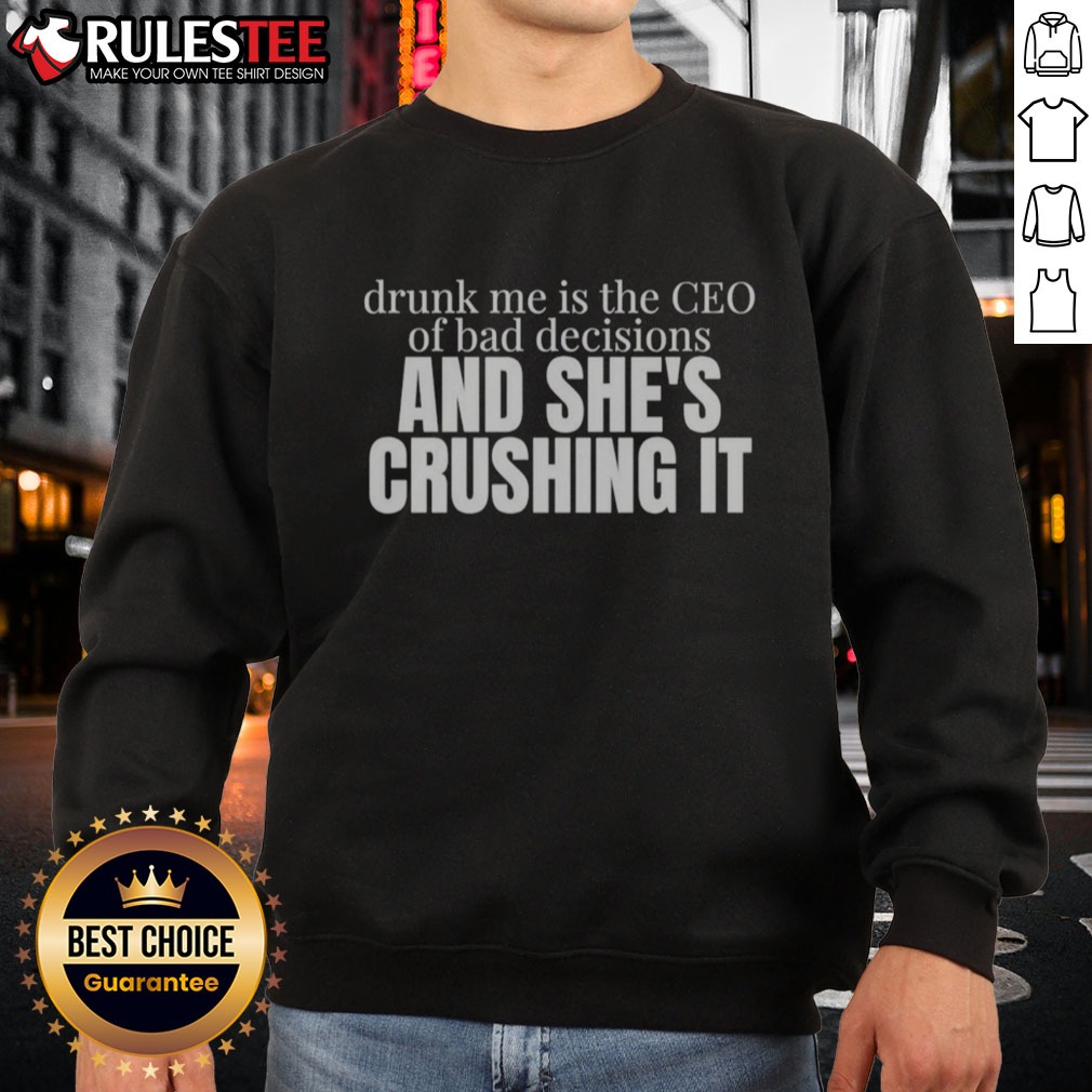 pretty-drunk-me-is-the-ceo-of-bad-decisions-and-she-is-crushing-it-sweatshirt Pretty Drunk Me Is The CEO Of Bad Decisions And She Is Crushing It Sweatshirt in a cozy setting