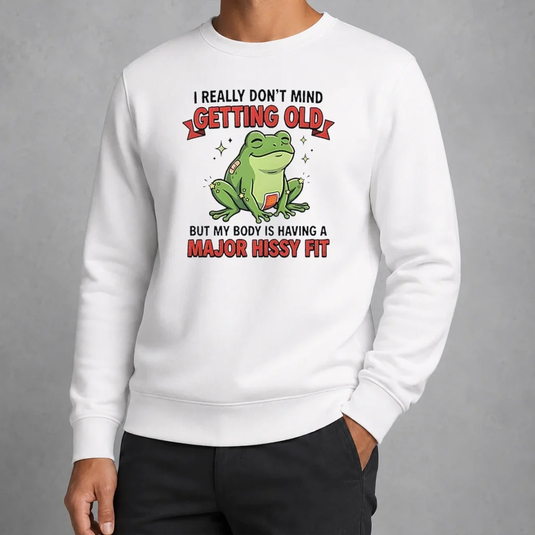 pretty-frog-i-really-don-t-mind-getting-old-but-my-body-is-having-a-major-hissy-fit-sweater Pretty Frog I Really Don'T Mind Getting Old But My Body Is Having A Major Hissy Fit Sweater