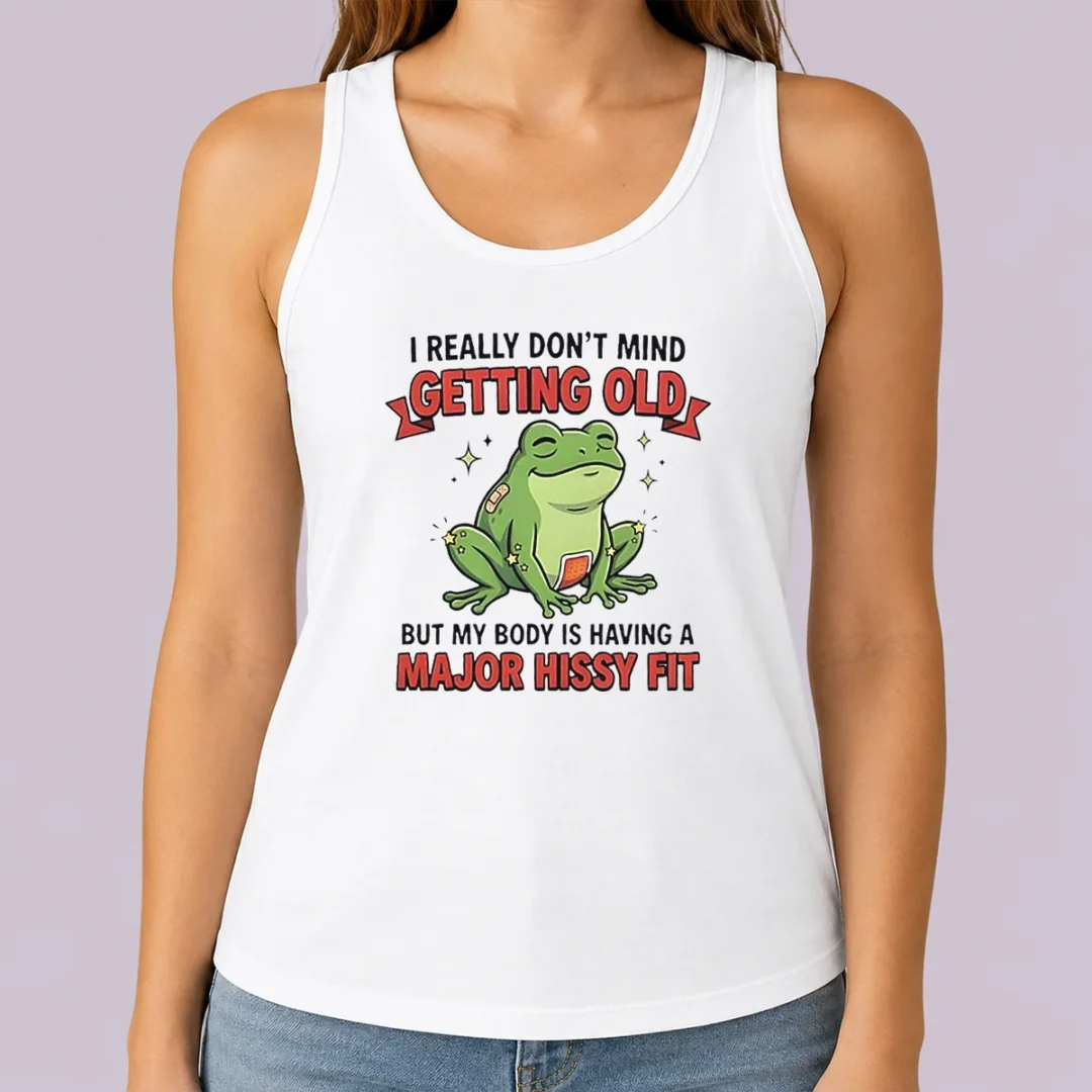 pretty-frog-i-really-don-t-mind-getting-old-but-my-body-is-having-a-major-hissy-fit-tank-top Pretty Frog I Really Don'T Mind Getting Old But My Body Is Having A Major Hissy Fit Tank Top