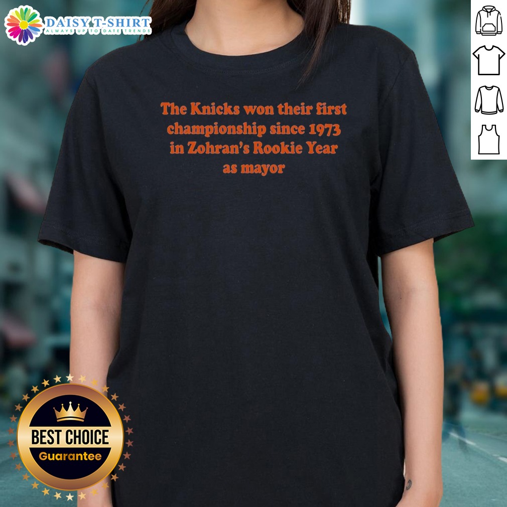 Pretty Funny The Knicks Won Their First Championship Since 1973 In Zohran'S Rookie Year Ladies Shirt Pretty Funny The Knicks Won Their First Championship Since 1973 In Zohran'S Rookie Year Ladies Shirt