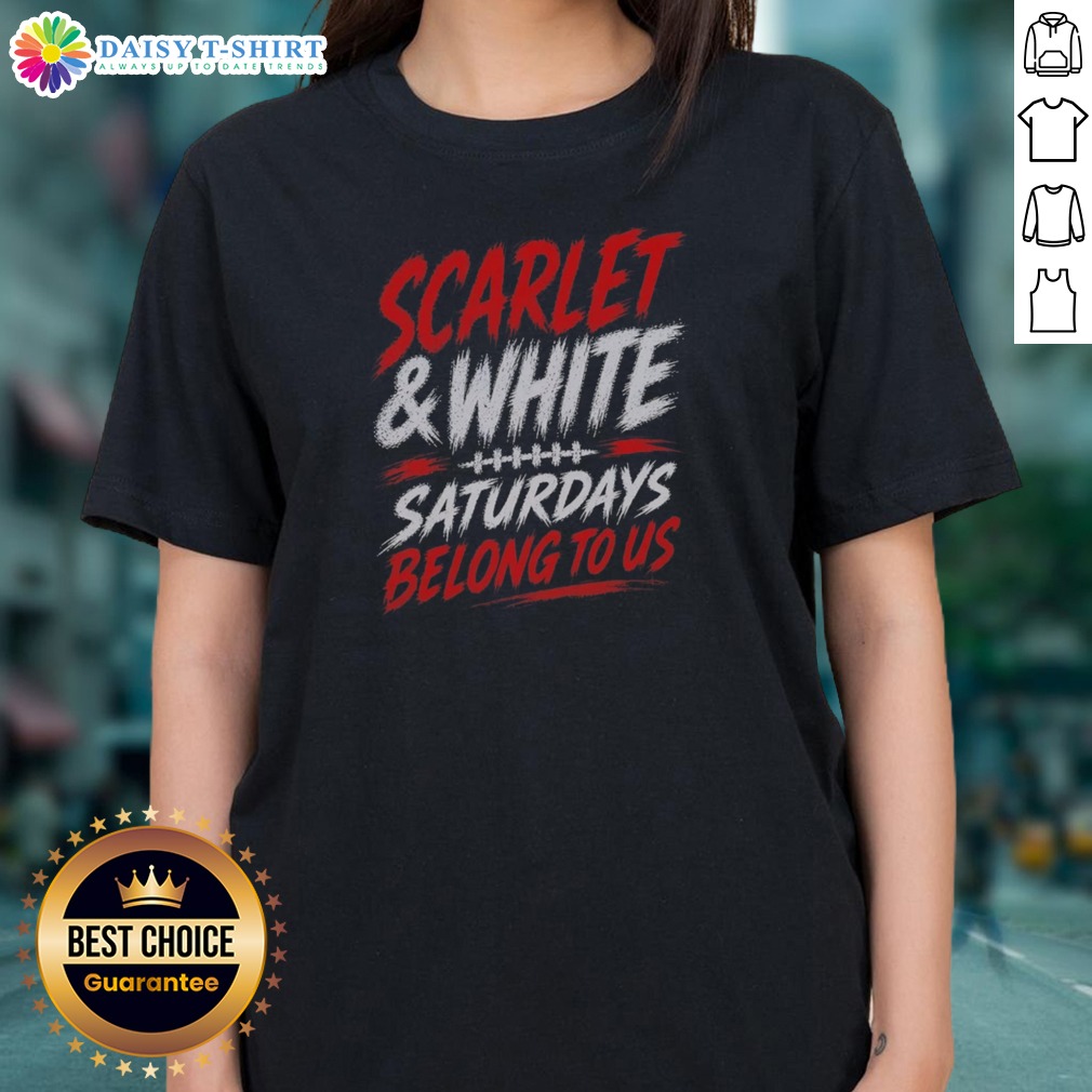 pretty-game-day-college-football-scarlet-white-saturdays-belong-to-us-ladies-shirt-2 Pretty Game Day College Football Scarlet White Saturdays Belong To US Ladies Shirt displayed on a hanger