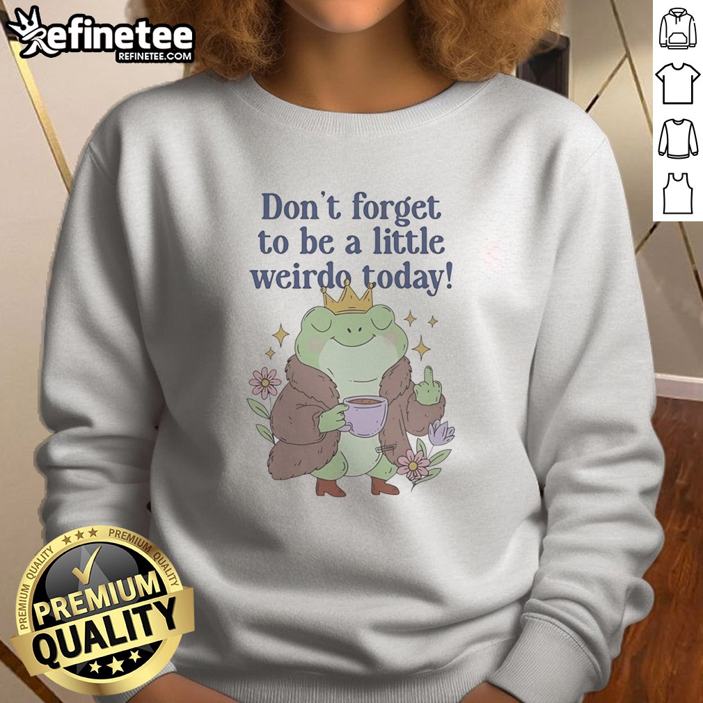 pretty-happy-frog-holding-coffee-and-middle-finger-don-t-forget-to-be-a-little-weirdo-to-day-funny-sweatshirt Pretty Happy Frog Holding Coffee And Middle Finger Don'T Forget To Be A Little Weirdo To Day Funny sweatshirt displayed on a hanger