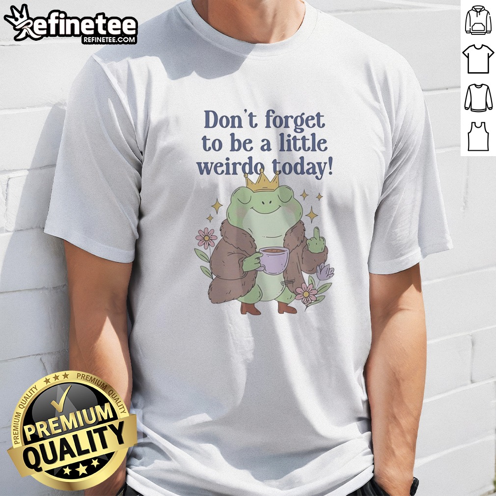 pretty-happy-frog-holding-coffee-and-middle-finger-don-t-forget-to-be-a-little-weirdo-to-day-funny-t-shirt Pretty Happy Frog Holding Coffee And Middle Finger Don'T Forget To Be A Little Weirdo To Day Funny t shirt design