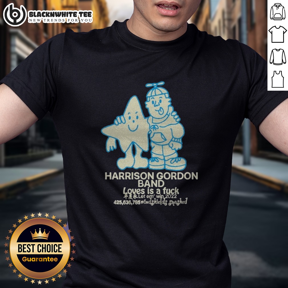 pretty-harrison-gordon-band-loves-is-a-fuck-let-em-win-2022-windshields-smashed-shirt Pretty Harrison Gordon Band Loves Is A Fuck Let Em Win 2022 Windshields Smashed Shirt displayed on a hanger
