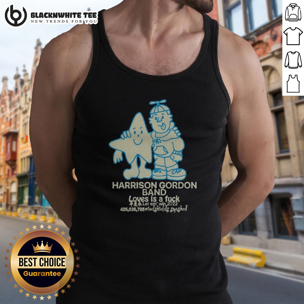 pretty-harrison-gordon-band-loves-is-a-fuck-let-em-win-2022-windshields-smashed-tank-top Pretty Harrison Gordon Band Loves Is A Fuck Let Em Win 2022 Windshields Smashed Tank Top featuring bold graphics