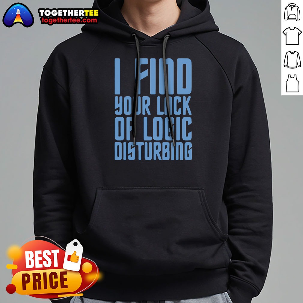 pretty-i-find-your-lack-of-logic-disturbing-blue-bold-text-hoodie Pretty I Find Your Lack Of Logic Disturbing Blue Bold Text Hoodie in a comfortable pullover style with a bold blue print