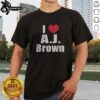 Pretty I Heart AJ Brown Philadelphia Eagles NFL Shirt displayed on a neutral background