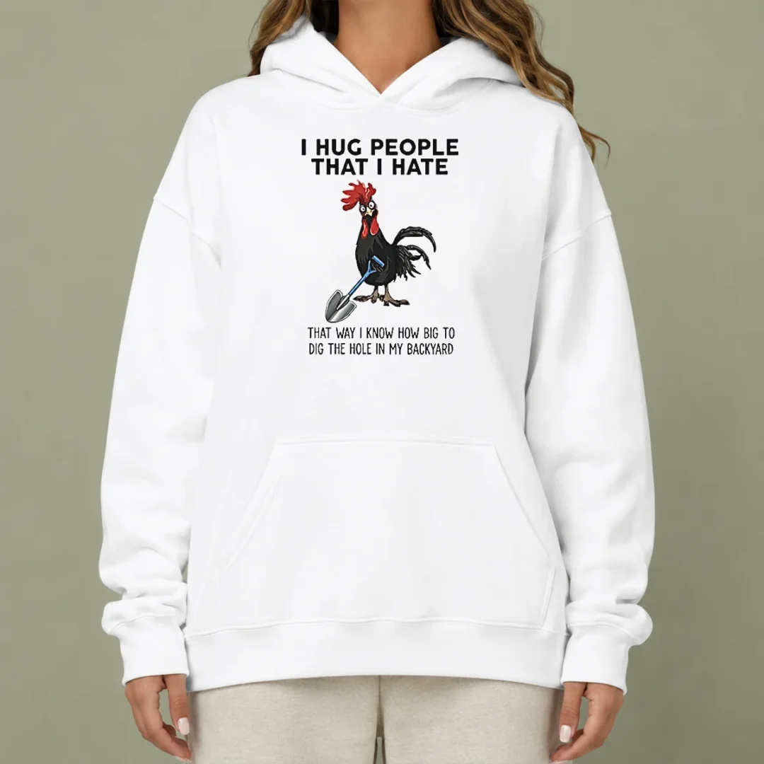pretty-i-hug-people-that-i-hate-that-way-i-know-how-big-to-dig-the-hole-in-my-backyard-hoodie Pretty I Hug People That I Hate That Way I Know How Big To Dig The Hole In My Backyard Hoodie