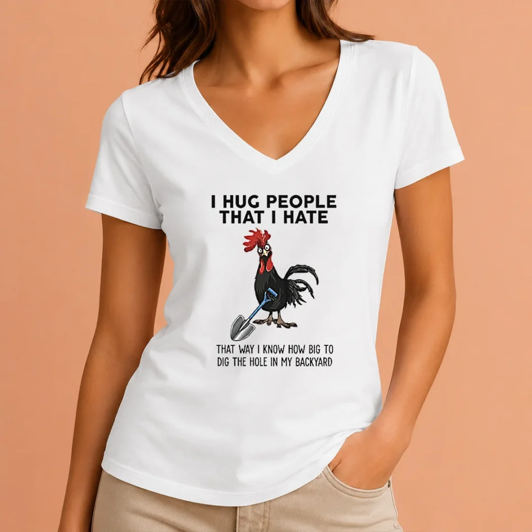 pretty-i-hug-people-that-i-hate-that-way-i-know-how-big-to-dig-the-hole-in-my-backyard-v-neck-shirt Pretty I Hug People That I Hate That Way I Know How Big To Dig The Hole In My Backyard V-Neck Shirt