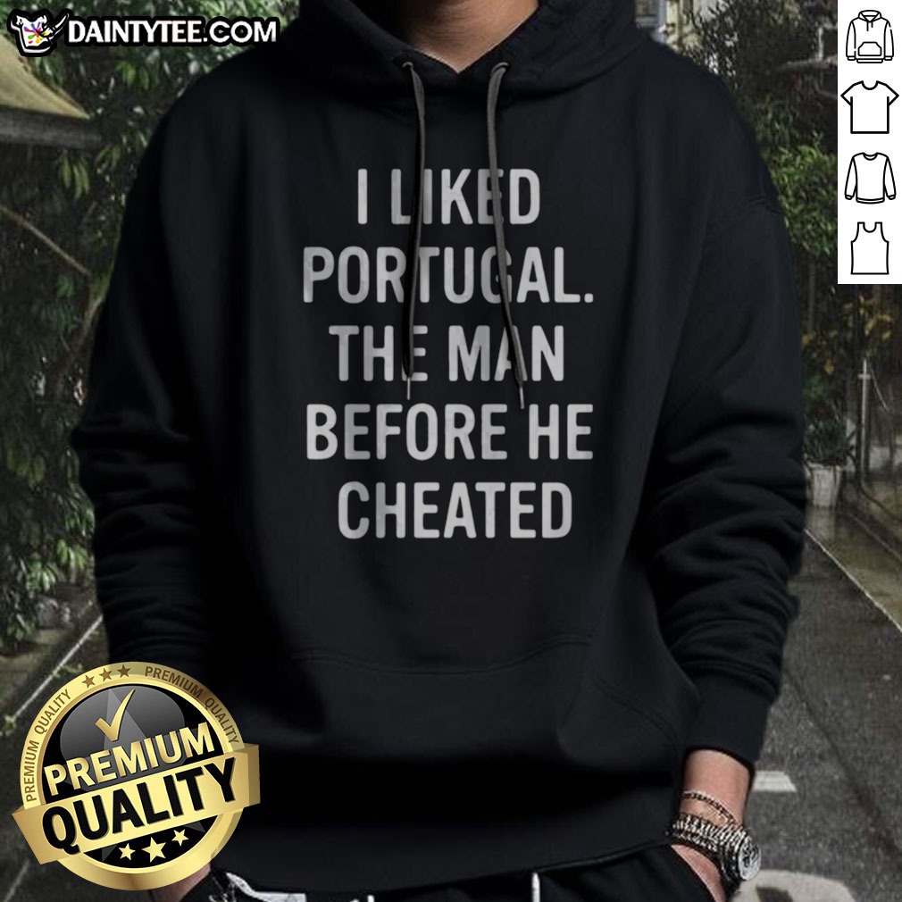 pretty-i-liked-portugal-the-man-before-he-cheated-hoodie Pretty I Liked Portugal The Man Before He Cheated Hoodie displayed on a neutral background