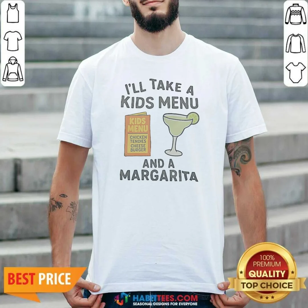 pretty-i-ll-take-a-kids-menu-and-a-margarita-kids-menu-shirt-optimized-1 Pretty I'Ll Take A Kids Menu And A Margarita Kids Menu