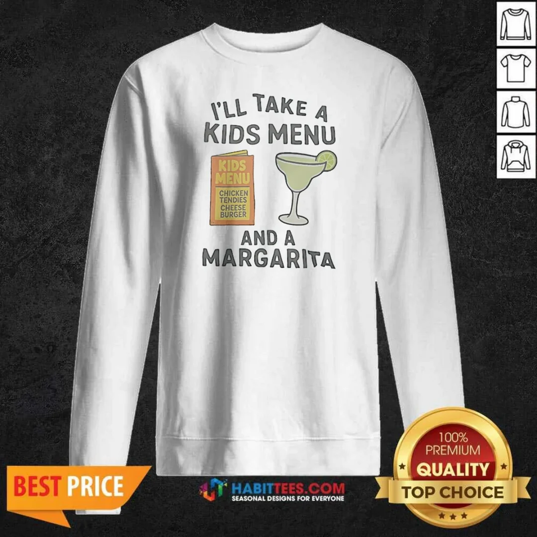 pretty-i-ll-take-a-kids-menu-and-a-margarita-kids-menu-sweatshirt-sweatshirt-optimized Pretty I'Ll Take A Kids Menu And A Margarita Kids Menu Sweatshirt