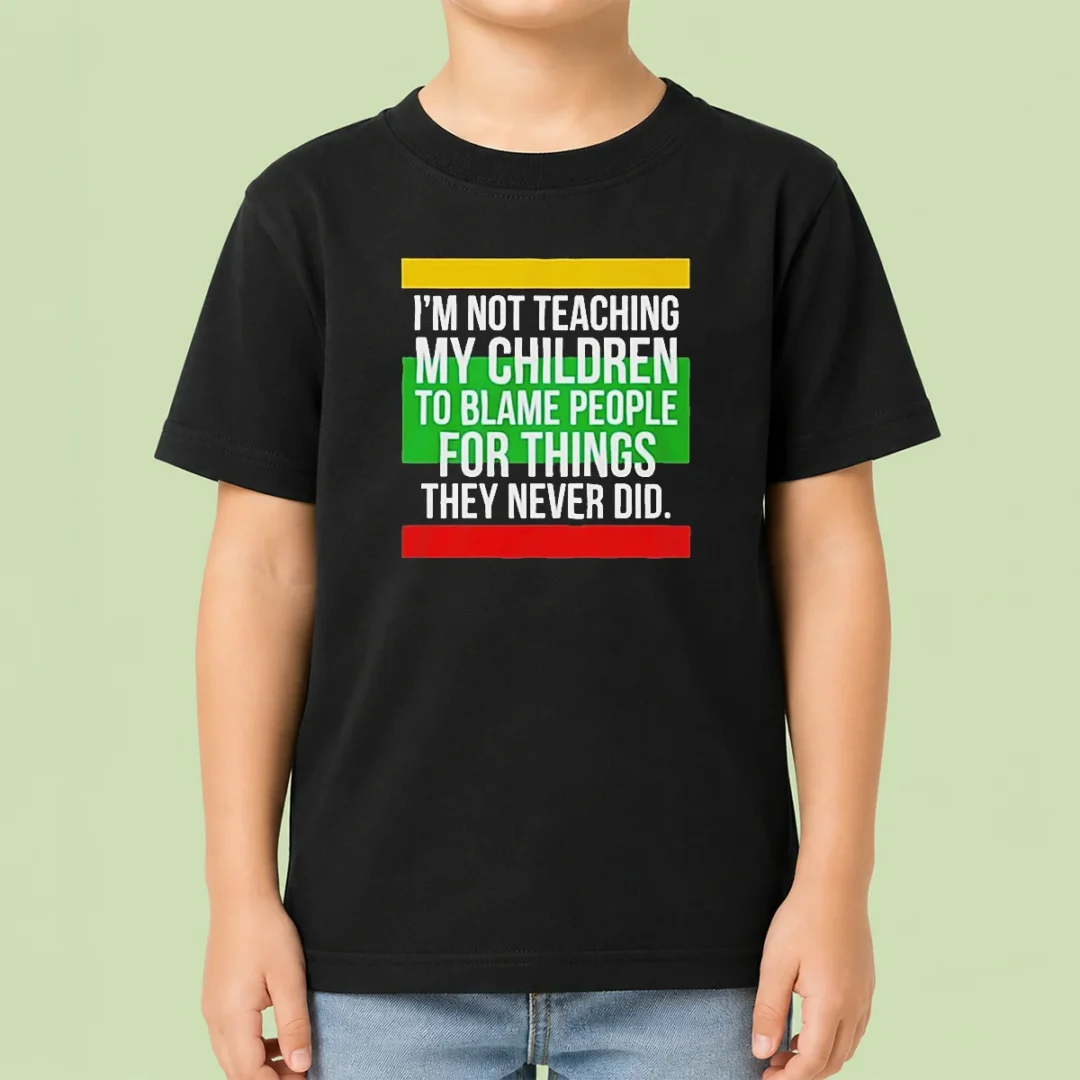 pretty-i-m-not-teaching-my-children-to-blame-people-for-things-they-never-did-kids-t-shirt Pretty I'M Not Teaching My Children To Blame People For Things They Never Did kids t shirt in white, short sleeve, displayed on flat surface