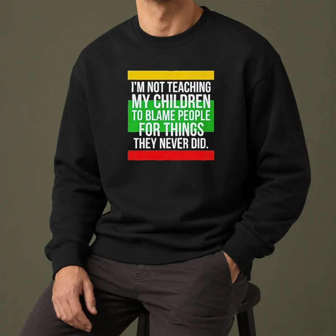 pretty-i-m-not-teaching-my-children-to-blame-people-for-things-they-never-did-sweater Pretty I'M Not Teaching My Children To Blame People For Things They Never Did Sweater