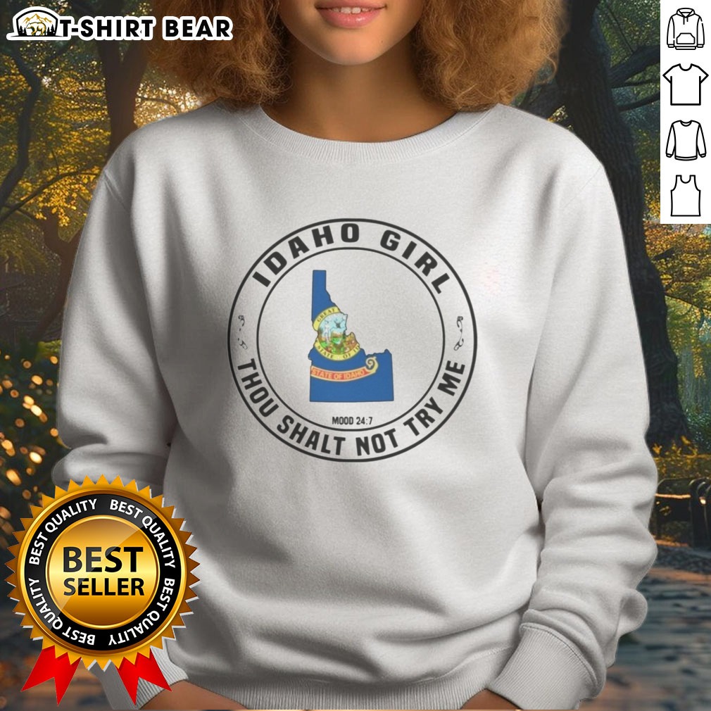 pretty-idaho-girl-thou-shalt-not-try-me-mood-24-7-idaho-state-map-sweatshirt Pretty Idaho Girl Thou Shalt Not Try Me Mood 24 7 Idaho State Map Sweatshirt in a cozy outdoor setting.