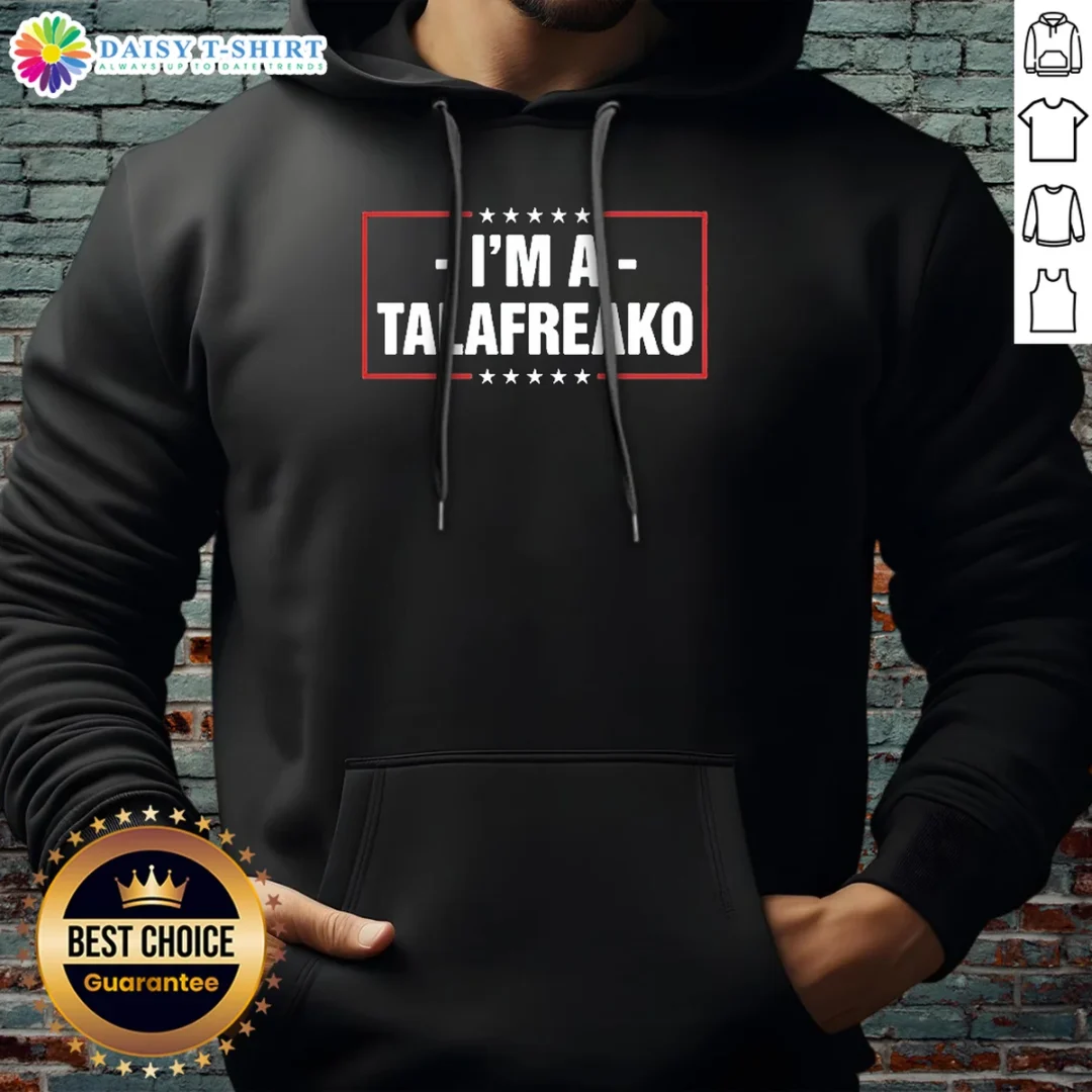 Pretty Im A Talafreako James Talarico Hoodie Pretty Im A Talafreako James Talarico Hoodie