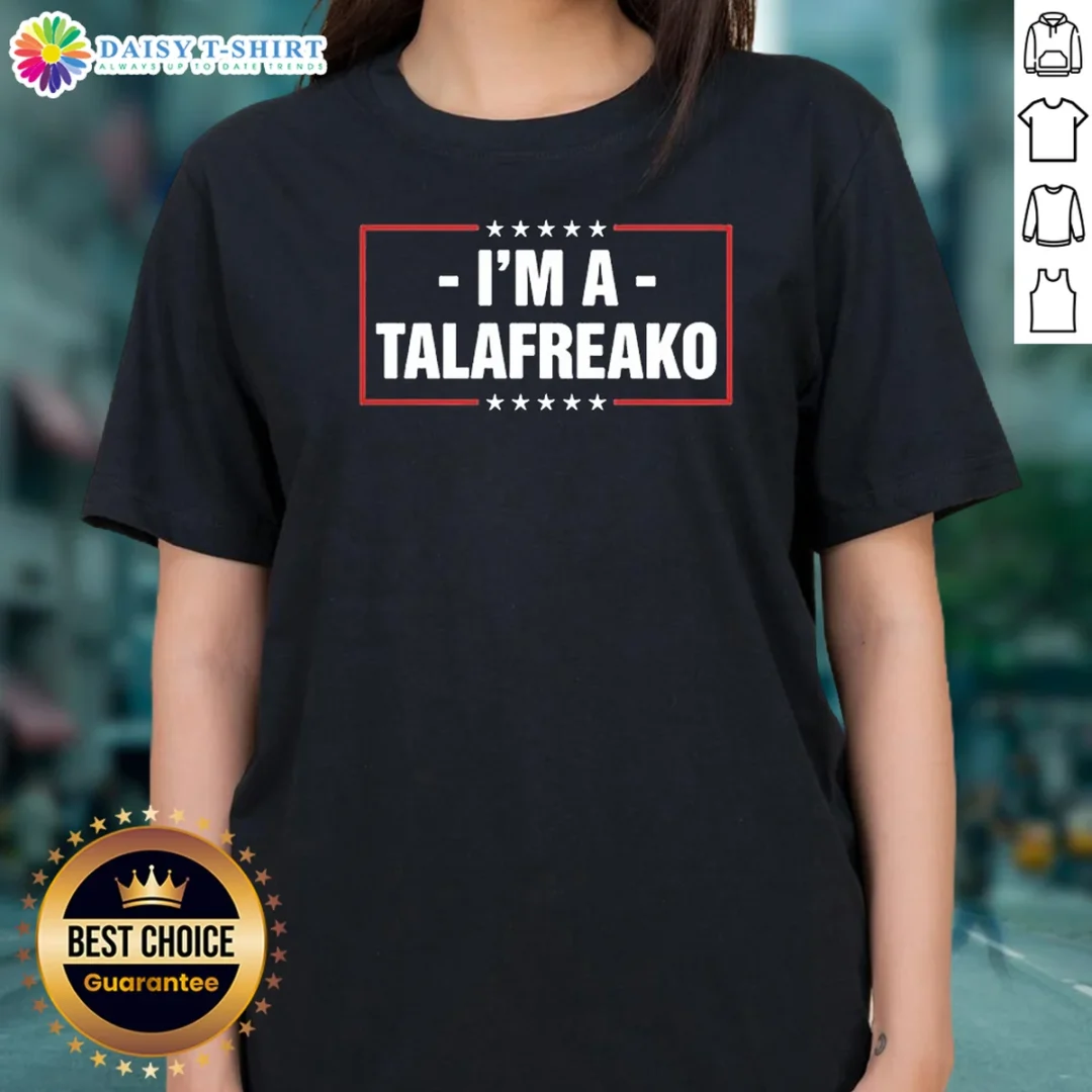 Pretty Im A Talafreako James Talarico Ladies Shirt Pretty Im A Talafreako James Talarico Ladies Shirt in soft cotton fabric with a classic fit