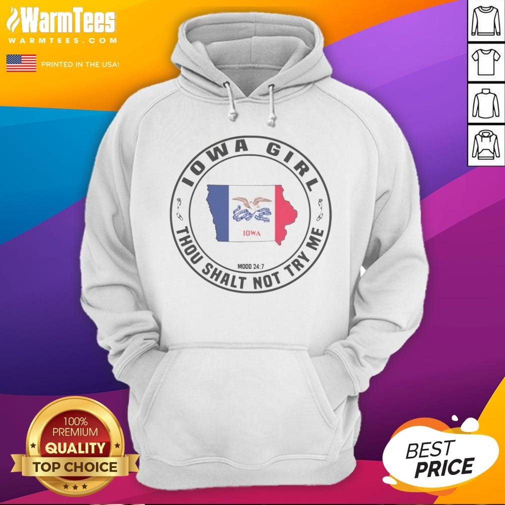 pretty-iowa-girl-thou-shalt-not-try-me-mood-24-7-iowa-state-outline-hoodie Pretty Iowa Girl Thou Shalt Not Try Me Mood 24 7 Iowa State Outline hoodie in a cozy setting