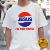 Pretty Jesus The Only Choice Pepsi Logo Christian