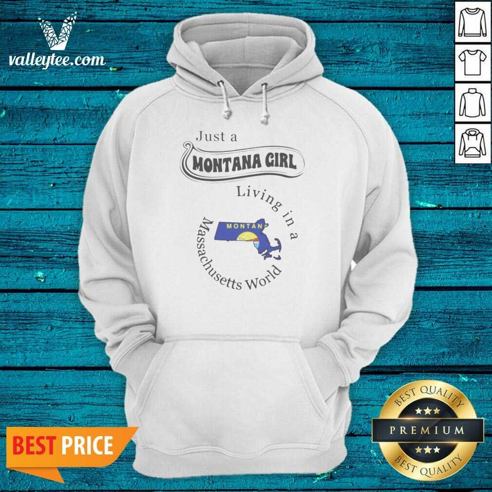 pretty-just-a-montana-girl-living-in-a-massachusetts-world-hoodie-optimized Pretty Just A Montana Girl Living In A Massachusetts World hoodie optimized on hoodie optimized