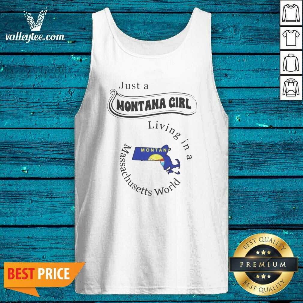 pretty-just-a-montana-girl-living-in-a-massachusetts-world-tank-top-optimized Pretty Just A Montana Girl Living In A Massachusetts World tank top optimized on tank top optimized