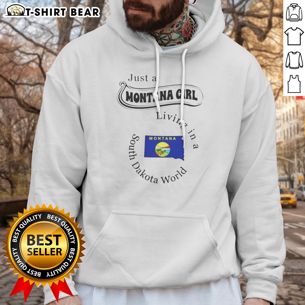 pretty-just-a-montana-girl-living-in-a-south-dakota-world-montana-state-hoodie Pretty Just A Montana Girl Living In A South Dakota World Montana State Hoodie in soft cotton fabric with front pocket and drawstring hood