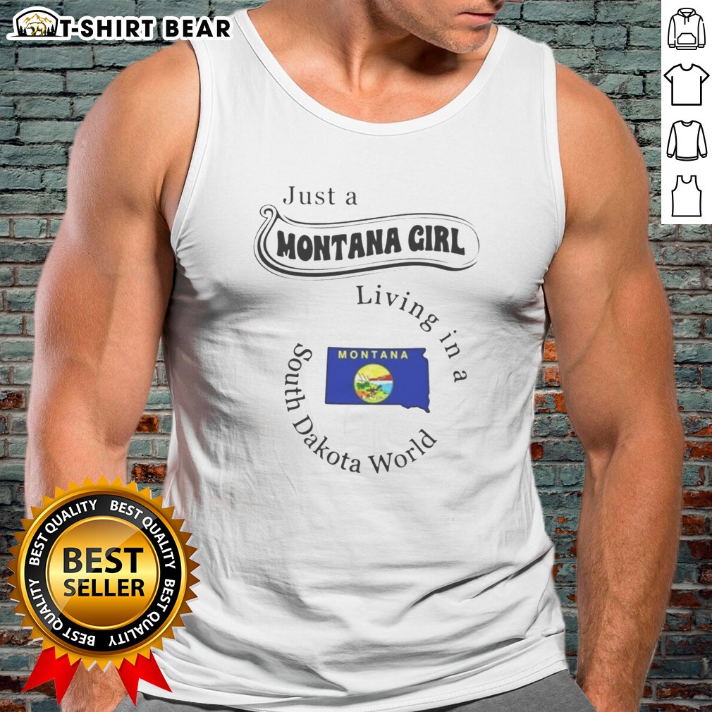 Pretty Just A Montana Girl Living In A South Dakota World Montana State Tank Top Pretty Just A Montana Girl Living In A South Dakota World Montana State tank top in white, sleeveless casual wear