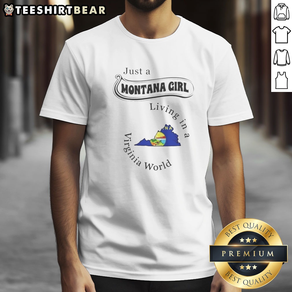 pretty-just-a-montana-girl-living-in-a-virginia-world-montana-virginia-shirt-1 Pretty Just A Montana Girl Living In A Virginia World Montana Virginia Shirt on shirt