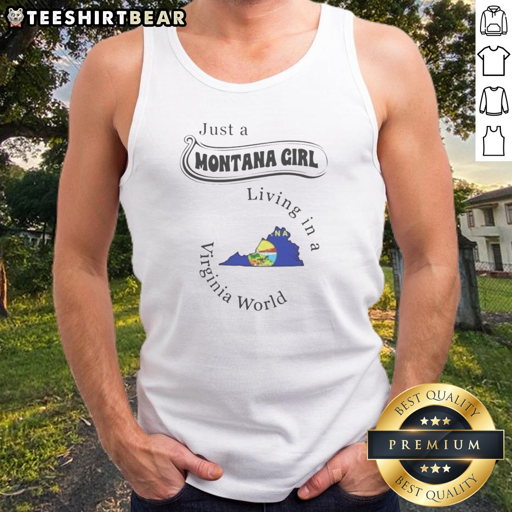 pretty-just-a-montana-girl-living-in-a-virginia-world-montana-virginia-tank-top Pretty Just A Montana Girl Living In A Virginia World Montana Virginia Tank top on tank top