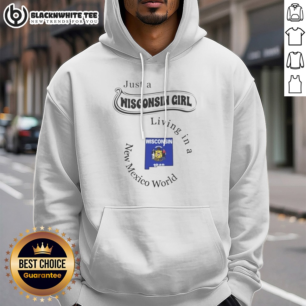 pretty-just-a-wisconsin-girl-living-in-a-new-mexico-world-state-map-hoodie Pretty Just A Wisconsin Girl Living In A New Mexico World State Map Hoodie in soft fabric with bold state map graphic