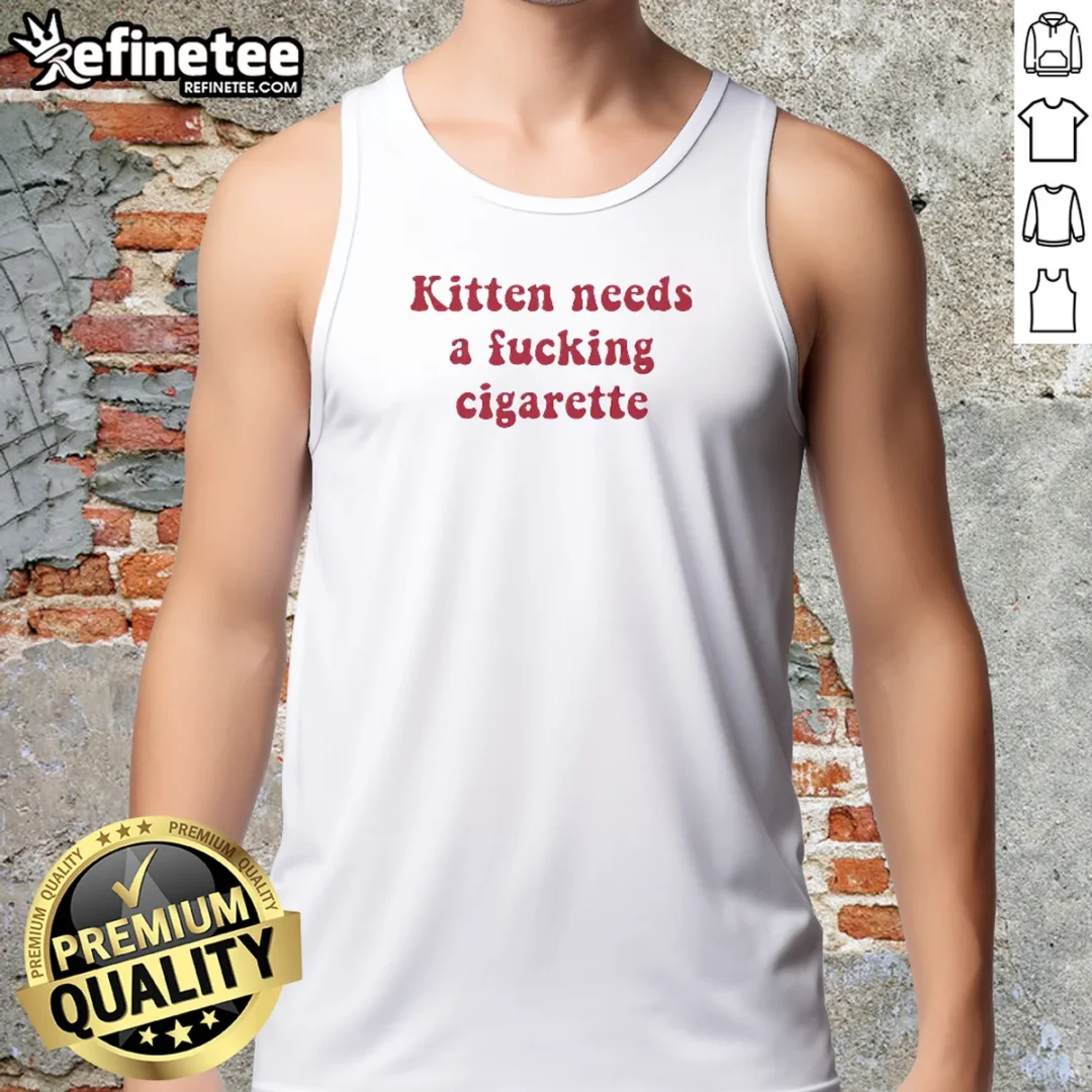 pretty-kitten-needs-a-fucking-cigarette-bold-text-tank-top Pretty Kitten Needs A Fucking Cigarette Bold Text Tank Top in black, sleeveless casual wear with bold white lettering