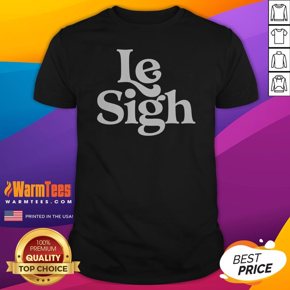 pretty-le-sigh-shirt-1 Pretty Le Sigh shirt featuring a relaxed fit and soft fabric in a casual style