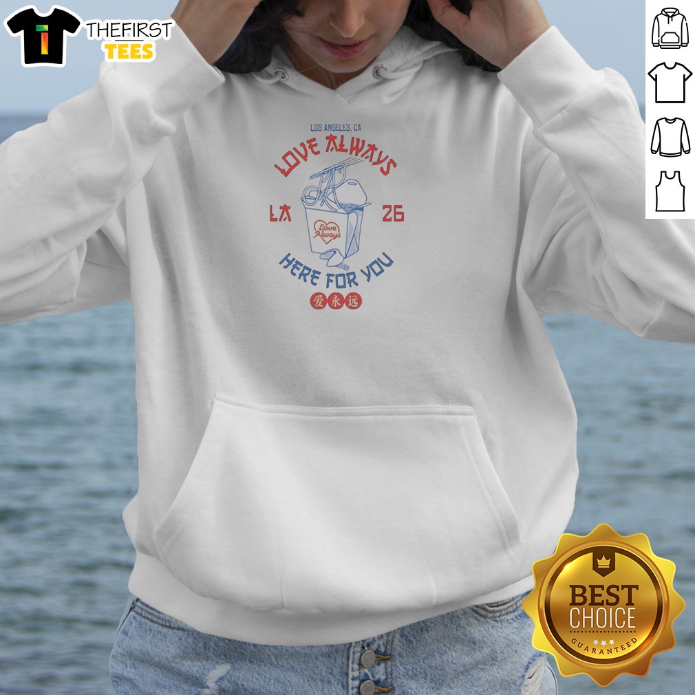 pretty-love-always-los-angeles-26-here-for-you-takeout-noodles-fortune-cookie-hoodie Pretty Love Always Los Angeles 26 Here For You Takeout Noodles Fortune Cookie Hoodie