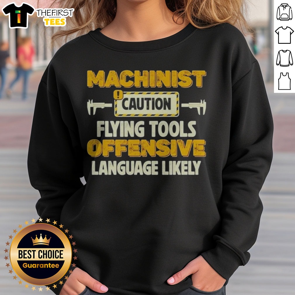 pretty-machinist-caution-flying-tools-offensive-language-likely-hobby-sweatshirt Pretty Machinist Caution Flying Tools Offensive Language Likely Hobby Sweatshirt featuring bold graphics and vibrant colors