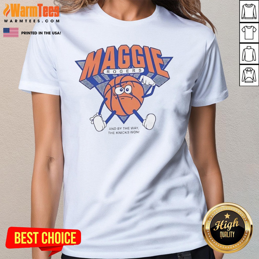 pretty-maggie-rogers-and-by-the-way-the-knicks-won-ladies-tee Pretty Maggie Rogers And By The Way The Knicks Won Ladies Shirt featuring vibrant graphic on soft cotton tee