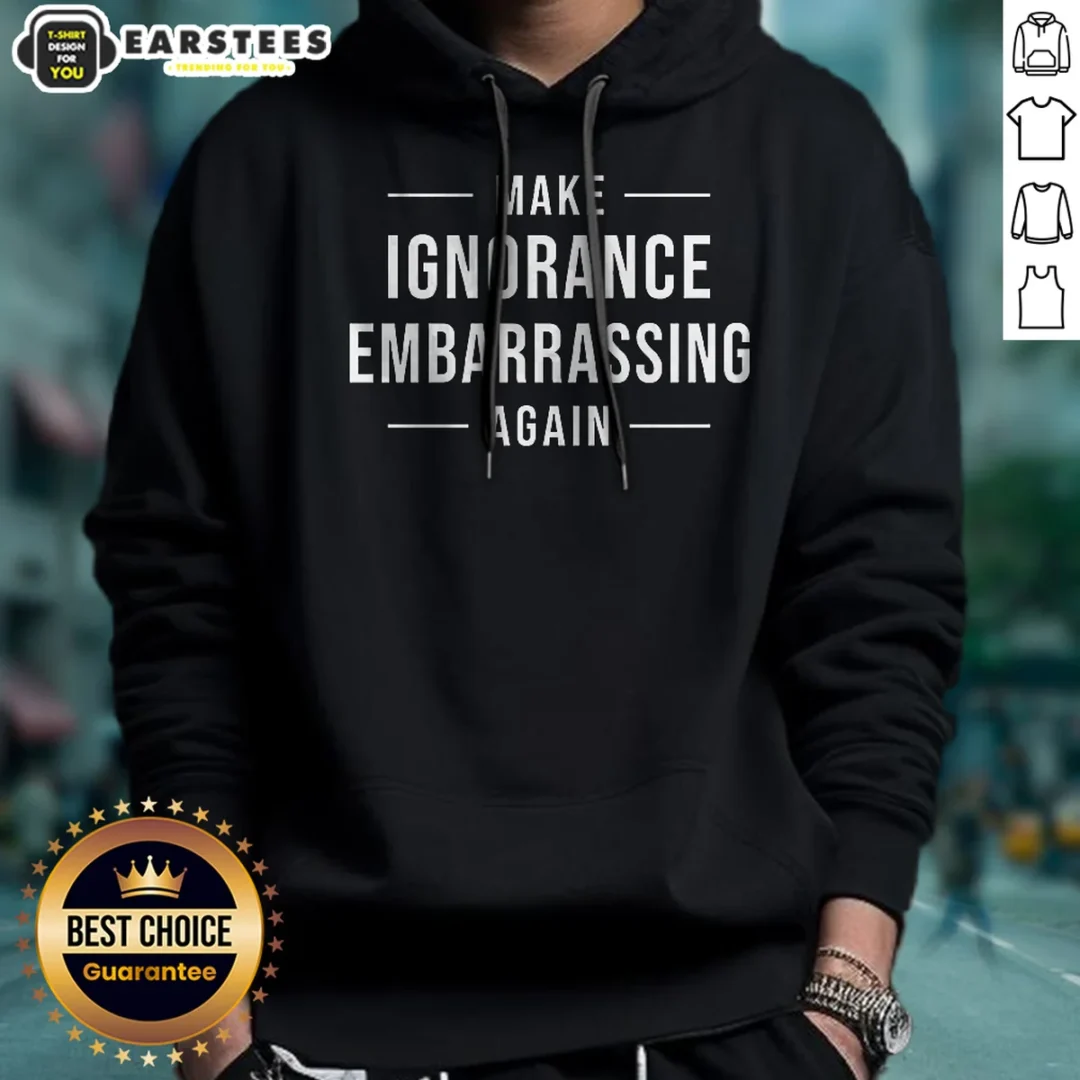 pretty-make-ignorance-embarrassing-again-hoodie Pretty Make Ignorance Embarrassing Again Hoodie in charcoal grey with front pocket and drawstring hood